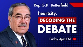 DECODING THE DEBATE | GK Butterfield
