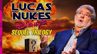 Lucas Nukes Disney’s Star Wars Sequel Trilogy