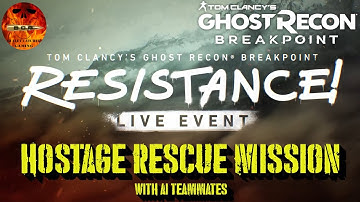 Ghost Recon Breakpoint - Resistance Live Event Gameplay - Hostage Rescue (With AI Teammates)
