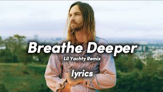 Tame Impala, Lil Yachty - Breathe Deeper ✦✦