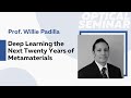 Deep Learning the Next Twenty Years of Metamaterials | Prof. Willie Padilla