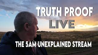Truth Proof  5AM live stream
