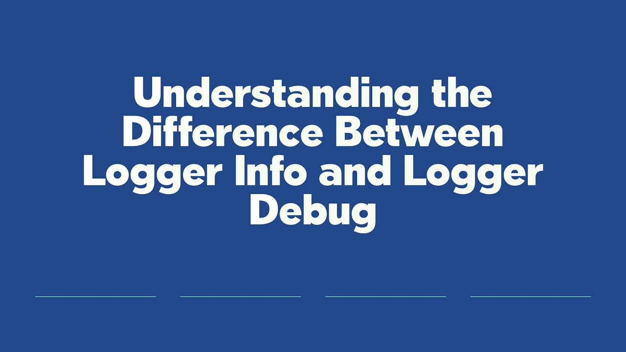 Understanding the Difference Between Logger Info and Logger Debug - YouTube