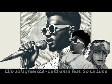 Clip Jolagreen23 - Lufthansa feat.  So La Lune (music Swann)