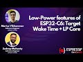 DevCon23 - Low-Power Features of ESP32-C6: Target Wake Time   LP Core