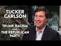 On the Republican Party, Trump, and Racism (Pt. 1) | Tucker Carlson | MEDIA | Rubin Report