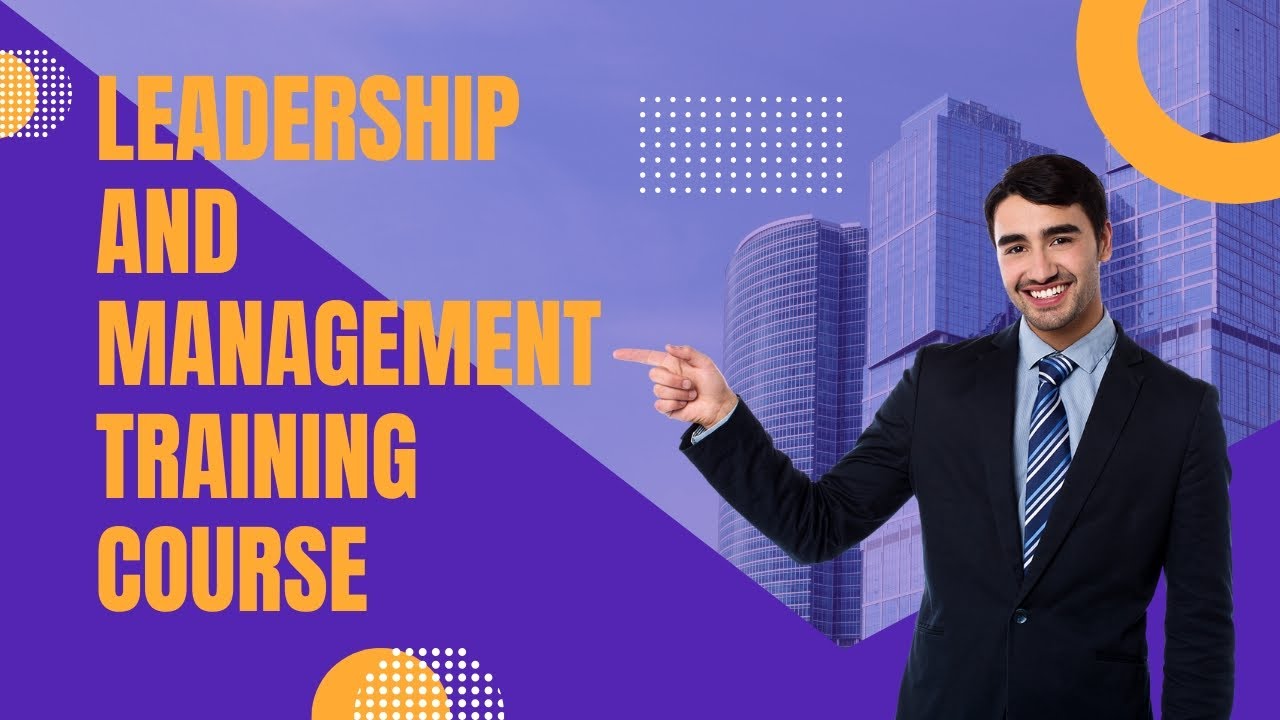 Leadership and Management Training Course - YouTube