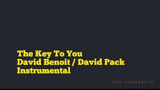THE KEY TO YOU - DAVID BENOIT / DAVID PACK INSTRUMENTAL