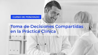 Toma de Decisiones Compartidas en la práctica clínica