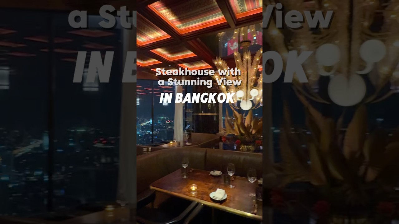 Steakhouse with a Stunning View in Bangkok 