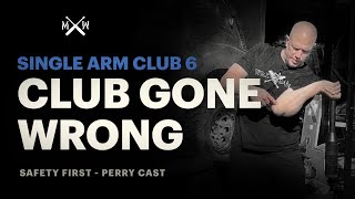 When club swinging goes wrong - Single Arm heavy Club 6 - Parry Cast