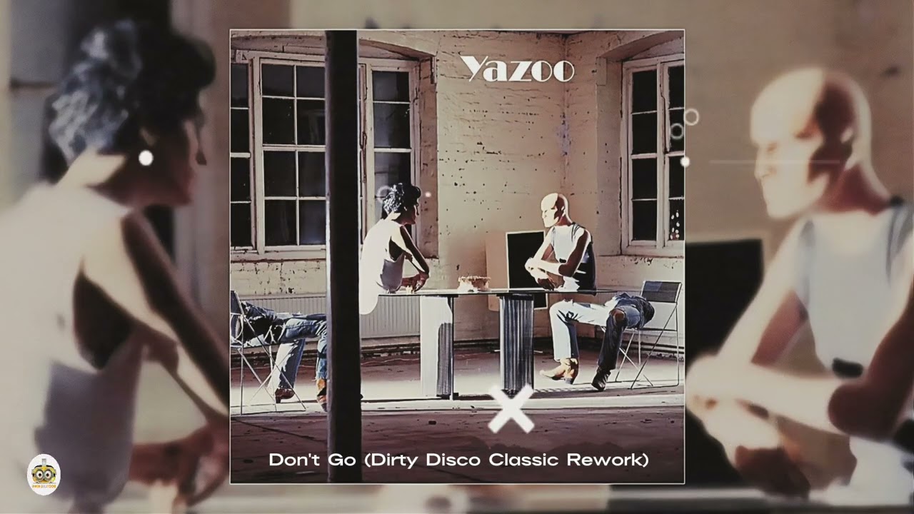 ⁣Yazoo - Don't Go (Dirty Disco Classic Rework)