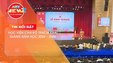 HỌC VIỆN CÁN BỘ TP.HCM TỔ CHỨC KHAI GIẢNG NĂM HỌC 2024  2025