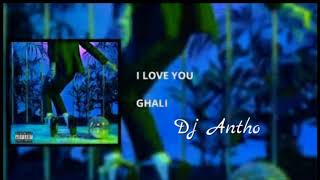 Ghali -  I Love You ( Dj Antho )