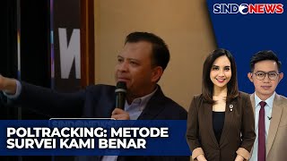 Dituduh Survei Ngawur, Poltracking Buka Suara - Sindo Today 09/11