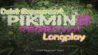 Pikmin 2 Regrown | To Debt Repayment | Longplay