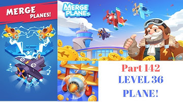 LEVEL 36 PLANE! | Merge Planes Part 142
