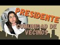 🏤🤴 PRESIDENTE de la Comunidad de VECINOS, quien puede ser, como se elige, cuales son sus FUNCIONES