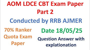 LDCE AOM CBT Exam Paper Conducted by RRB AJMER 18/05/25 Part -2
