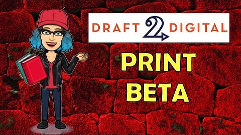 Draft2Digital Print Beta Test And Review / S2E6