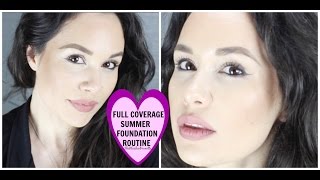 Summer FOUNDATION Routine: FULL Coverage, NATURAL Finish, LONG Wearing