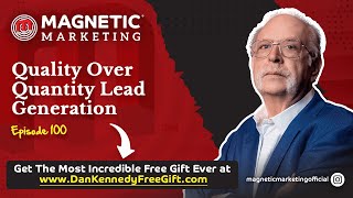 Episode 100 - Quality Over Quantity Lead Generation