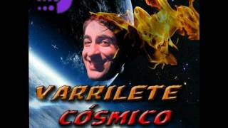 Varrilete Cósmico - Esa malvada - Nuevo 2017