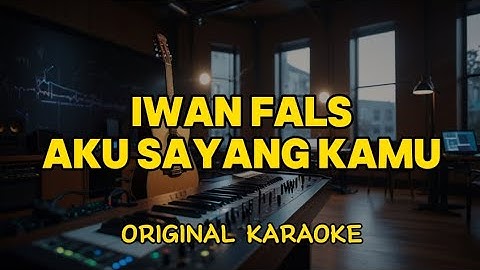 Iwan Fals - Aku Sayang Kamu (Karaoke Score)