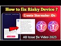 Starmaker risky device problem fix  starmaker ids create trick  starmaker multi ids issue fix