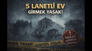 Girilmesi Yasak 5 Lanetli Ev | Türkiye’nin En Karanlık Yerleri