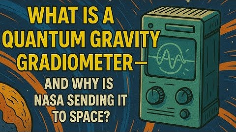 Quantum Gravity Gradiometer 🌍🧲Mapping Earth’s Invisible Masses | Tech &  Future Exploration 🔭⚛️- 792
