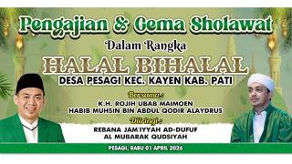 📡LIVE STREAMING || PENGAJIAN DAN GEMA SHOLAWAT DALAM RANGKA HALAL BI HALAL DESA PESAGI