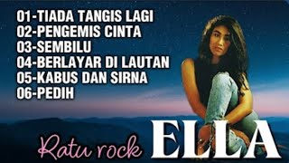 Download Lagu Ella Ratu Rock- Tiada Tangis Lagi-Pengemis Cinta-full album  MP3