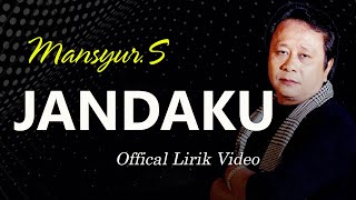 Mansyur S - Jandaku - Dangdut Lirik