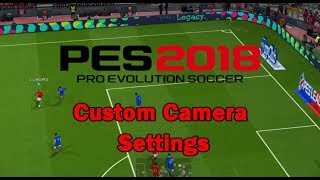 Pes 2018 Custom Camera Settings