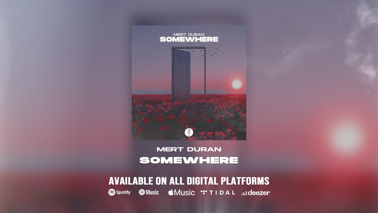 Watch Mert Duran - Somewhere on YouTube Watch Mert Duran - Somewhere on YouTube