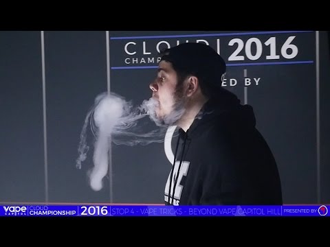 VC Cloud Championship 2016 - Beyond Vape Capitol Hill - Vape Tricks