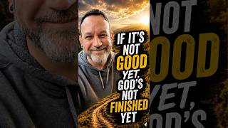 If it’s not GOOD yet, God’s NOT FINISHED yet 🙌🏻