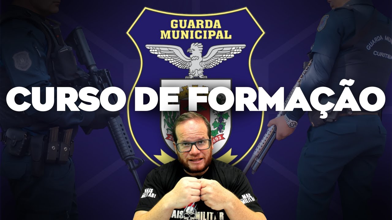COMO SERÁ O CURSO DE FORMAÇÃO DA GUARDA MUNICIPAL DE CURITIBA