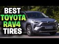 Top 5: Best Tires for Toyota RAV4 In 2025 | All Terrain Tires | Best Toyota RAV4 Tires