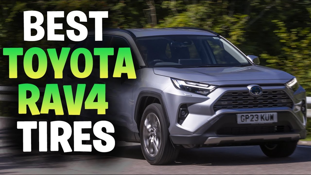 Top 5: Best Tires for Toyota RAV4 In 2025 | All Terrain Tires | Best Toyota RAV4 Tires