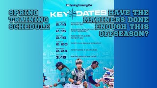 Seattle Sports Show - Mariners Spring Training Schedule and Have They Done Enough This Offseason?