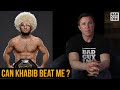 Can Khabib beat me?