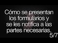 Cómo se presentan los formularios y se les notifica a las partes necesarias. (5/7)