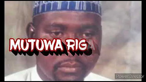 MUTUWA RIGAR KOWA MAI RAI BAZAI DAWWAMA BA by Muhammad Rabi'u Idris t/iya Buruku