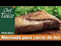 Marinada para carne de boi - Chef Taico