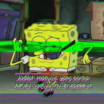 Barbar lah ketika santuy mu di sepelekan#story wa spongebob