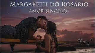 Margareth do Rosário - Amor Sincero