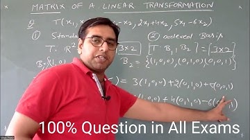 Matrix of a Linear transformation - Ordered Basis & Standard Basis - Linear Algebra - BSC 6th Sem