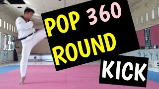 HOW TO POP 360 ROUND KICK